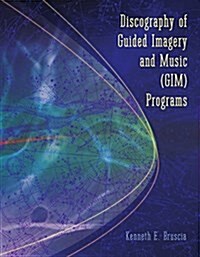 Discography of Guided Imagery and Music (Gim) Programs (Paperback)