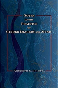 Notes on the Practice of Guided Imagery and Music (Paperback)