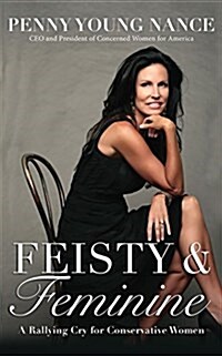 Feisty and Feminine: A Rallying Cry for Conservative Women (Audio CD)