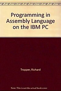 Programming in Assembly Language on the IBM PC (Hardcover)