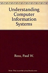 Understanding Computer Information Systems (Paperback)