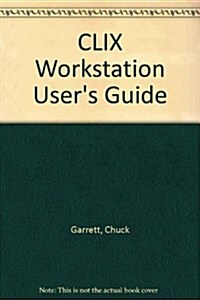 Clix Workstation Users Guide (Paperback)