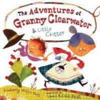 (The) adventures of Granny Clearwater & Little Critter 