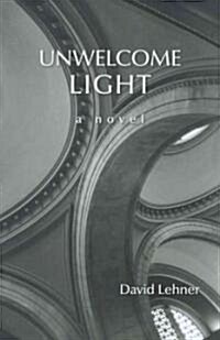 Unwelcome Light (Paperback)