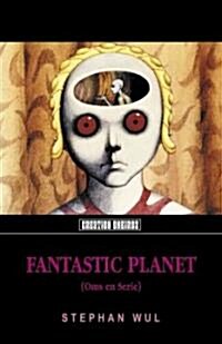 Fantastic Planet (Paperback)