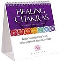 Healing Chakras Meditations and Affirmations: Awaken Your Bodys Energy System for Complete Health, Happiness, and Peace (Spiral)