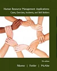 Human Resource Management Applications: Cases, Exercises, Incidents, and Skill Builders (Paperback, 7, Revised)
