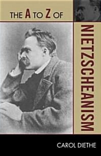 The to Z of Nietzscheanism (Paperback)