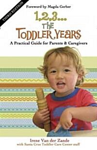 1, 2, 3... the Toddler Years: A Practical Guide for Parents & Caregivers (Paperback, 3)