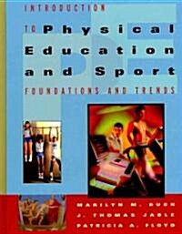 Introduction to Physical Education and Sport: Foundations and Trends (Hardcover)