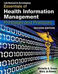 Essentials of Health Information Management: Principles and Practices (Paperback, 2, Workbook)