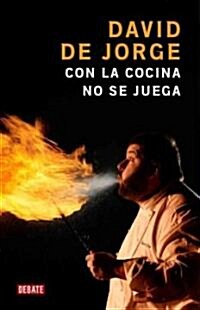 Con la cocina no se juega / You Cant Mess with the Kitchen (Paperback, Illustrated)