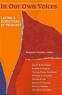 In Our Own Voices: Latino/a Renditions of Theology (Paperback)