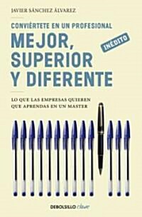 Conviertete en un profesional mejor, superior y diferente / Turn Yourself into a Better, Superior and Different Professional (Paperback, POC)