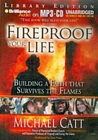 Fireproof Your Life: Building a Faith That Survives the Flames (MP3 CD, Library)