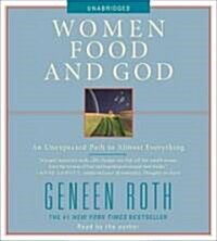 Women Food and God: An Unexpected Path to Almost Everything (Audio CD)