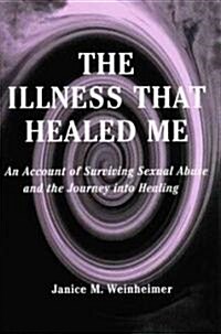 The Illness That Healed Me (Paperback)