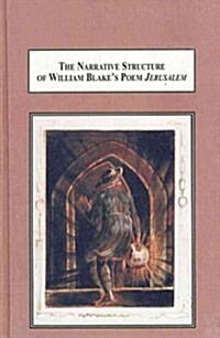 The Narrative Structure of William Blakes Poem Jerusalem (Hardcover)