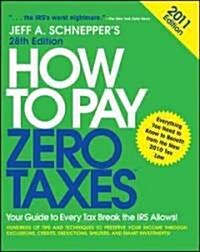 How to Pay Zero Taxes 2011 (Paperback, 28th)