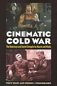 Cinematic Cold War: The American and Soviet Struggle for Hearts and Minds (Hardcover)