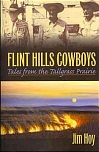 Flint Hills Cowboys: Tales from the Tallgrass Prairie (Paperback)