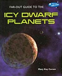 Far-Out Guide to the Icy Dwarf Planets (Paperback)
