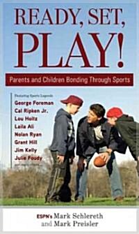 Ready, Set, Play!: Parents and Children Bonding Through Sports (Hardcover)