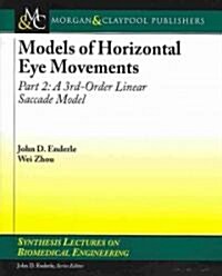 Models of Horizontal Eye Movements, Part 2: A 3rd-Order Linear Saccade Model (Paperback)