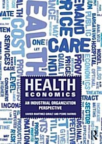 Health Economics : An Industrial Organization Perspective (Paperback)