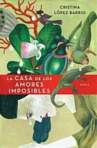 La casa de los amores imposibles / The House Of The Impossible Loves (Paperback)