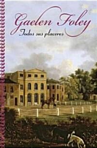 Todos sus placeres / Her Every Pleasure (Paperback, Translation)