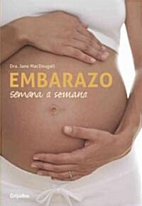 Embarazo semana a semana / Pregnancy Week By Week (Paperback, Illustrated, Translation, Updated)