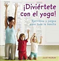 Diviertete con el yoga! / Yoga Fun (Hardcover, Translation)