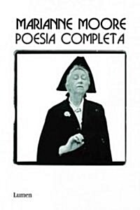 Poesia completa / The Complete Poems Of Marianne Moore (Hardcover, Translation)