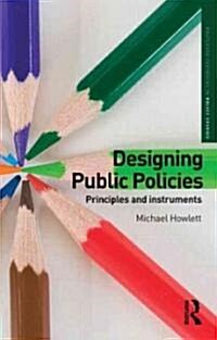 Designing Public Policies : Principles and Instruments (Paperback)