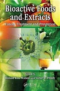 Bioactive Foods and Extracts: Cancer Treatment and Prevention (Hardcover)