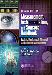 Measurement, Instrumentation, and Sensors Handbook: Spatial, Mechanical, Thermal, and Radiation Measurement (Hardcover)