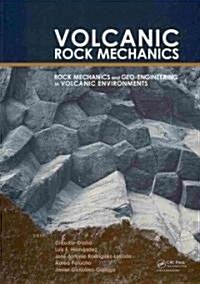 Volcanic Rock Mechanics : Rock Mechanics and Geo-engineering in Volcanic Environments (Paperback)