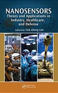 Nanosensors: Theory and Applications in Industry, Healthcare and Defense (Hardcover)