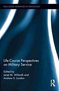 Life Course Perspectives on Military Service (Hardcover, New)