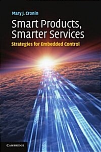 Smart Products, Smarter Services : Strategies for Embedded Control (Paperback)