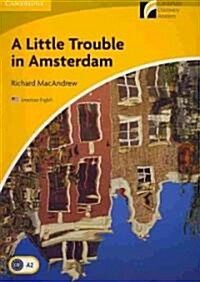 A Little Trouble in Amsterdam Level 2 Elementary/Lower-Intermediate American English (Paperback)