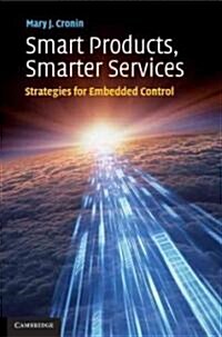 Smart Products, Smarter Services : Strategies for Embedded Control (Hardcover)