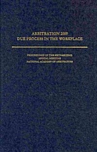 Arbitration 2009 Due Process in the Workplace (Hardcover)
