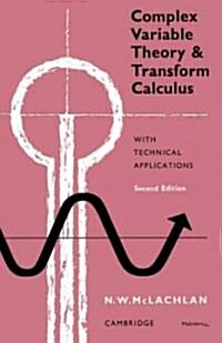 Complex Variable Theory and Transform Calculus : With Technical Applications (Paperback, 2 Revised edition)