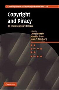 Copyright and Piracy : An Interdisciplinary Critique (Hardcover)