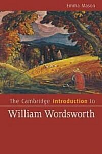 The Cambridge Introduction to William Wordsworth (Paperback)
