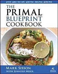 The Primal Blueprint Cookbook: Primal, Low Carb, Paleo, Grain-Free, Dairy-Free and Gluten-Free (Hardcover)