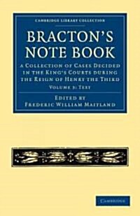 Bracton’s Note Book : A Collection of Cases Decided in the King’s Courts during the Reign of Henry the Third (Paperback)