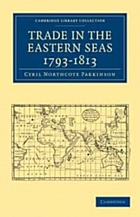Trade in the Eastern Seas 1793–1813 (Paperback)